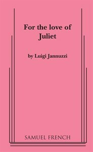 <center>FOR THE LOVE OF JULIET</center>